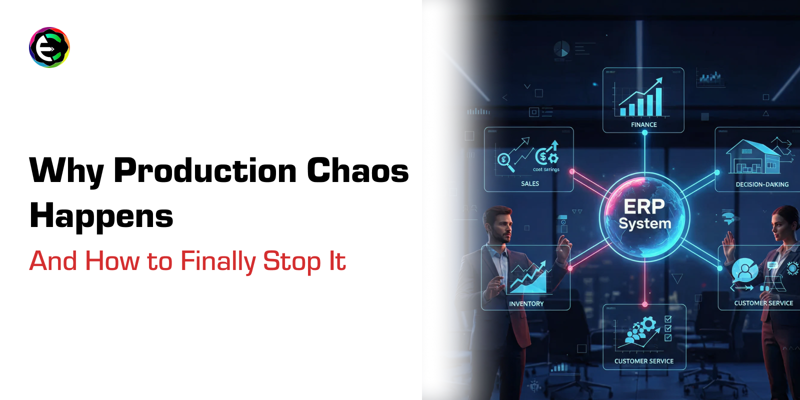 Why Production Chaos Happens (And How to Finally Stop It)